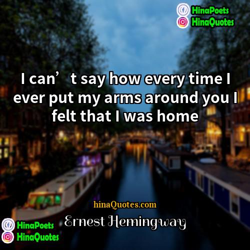 Ernest Hemingway Quotes | I can’t say how every time I